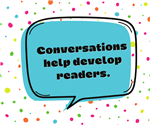 Conversations help develop readers